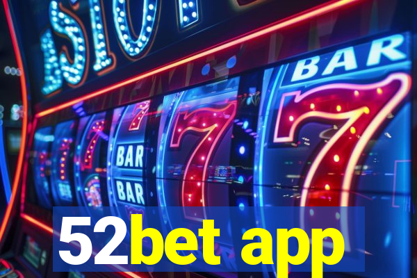 52bet app