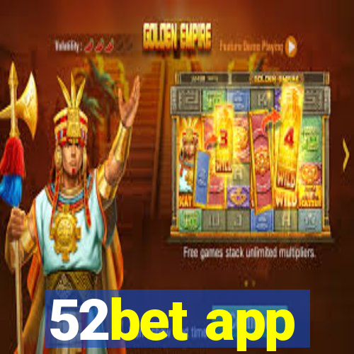 52bet app