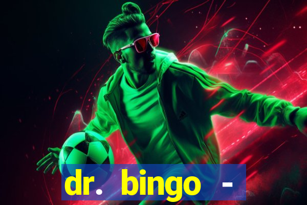 dr. bingo - videobingo   slots