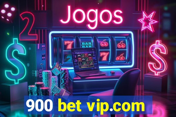 900 bet vip.com