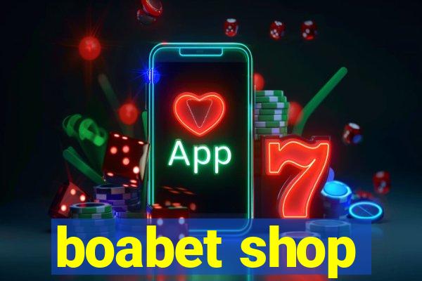 boabet shop