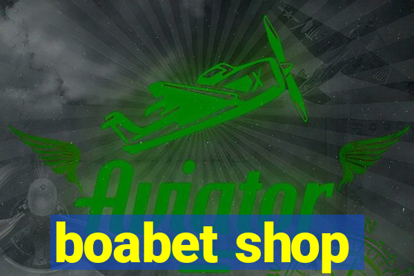 boabet shop