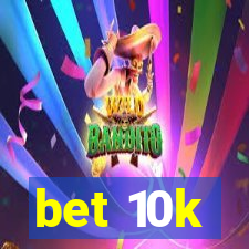 bet 10k