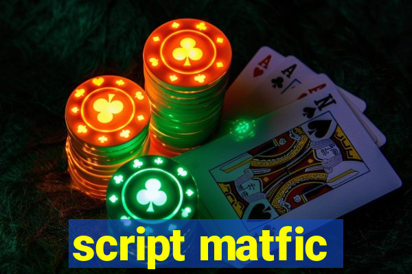 script matfic