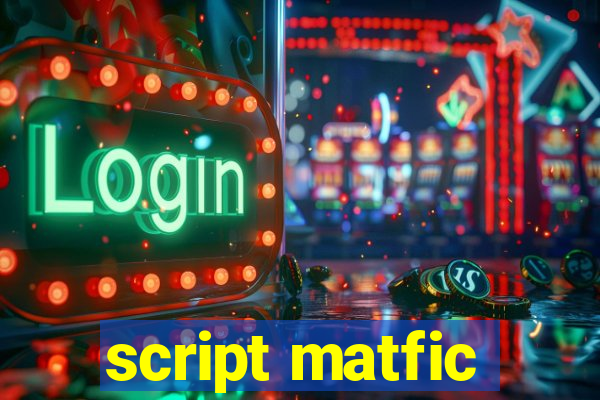 script matfic