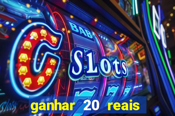 ganhar 20 reais agora no pix 2023