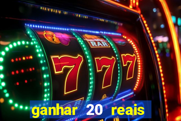 ganhar 20 reais agora no pix 2023