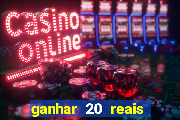 ganhar 20 reais agora no pix 2023