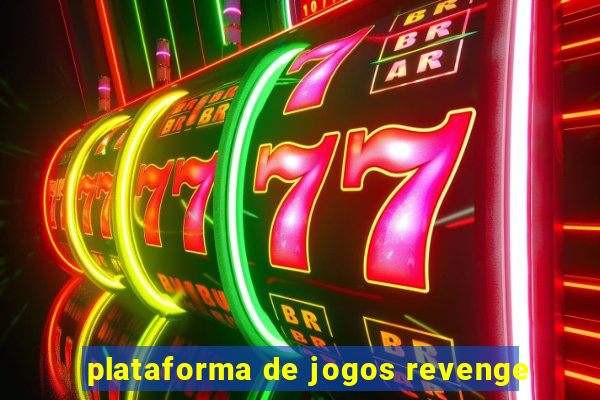 plataforma de jogos revenge