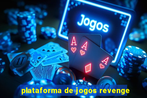 plataforma de jogos revenge