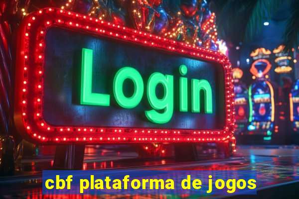 cbf plataforma de jogos