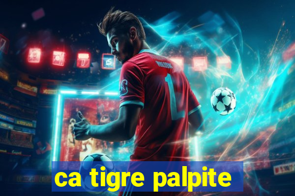 ca tigre palpite