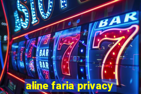 aline faria privacy