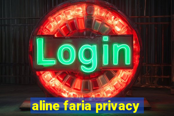 aline faria privacy