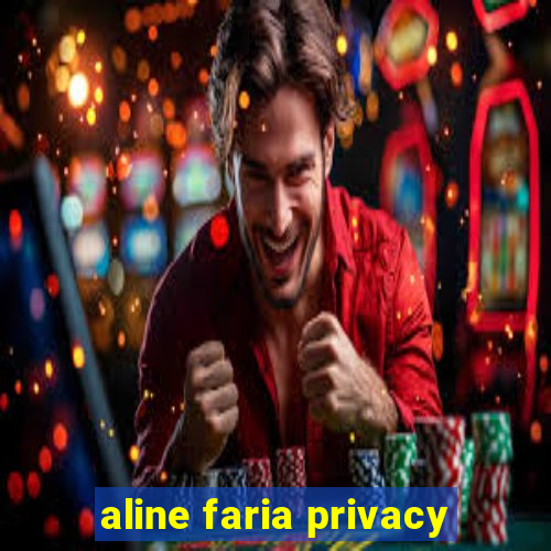 aline faria privacy