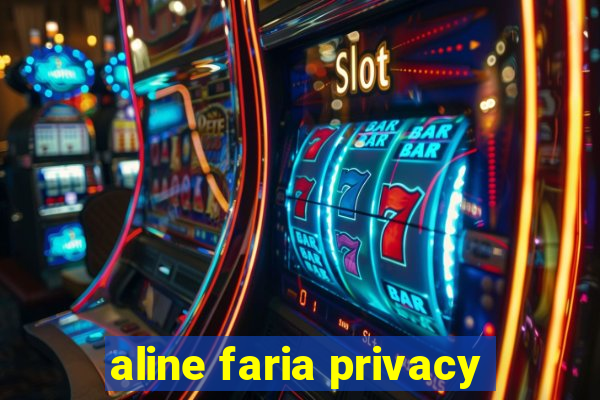 aline faria privacy