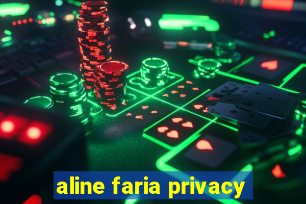 aline faria privacy