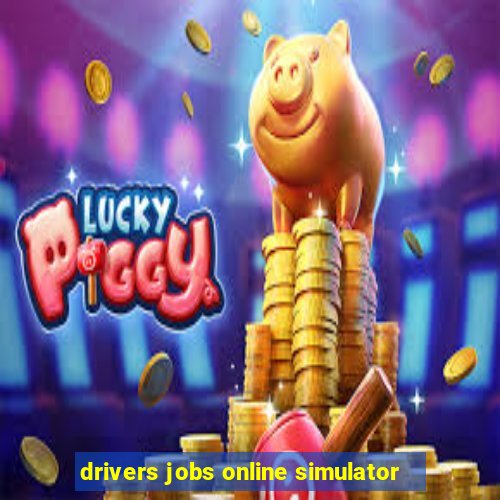 drivers jobs online simulator