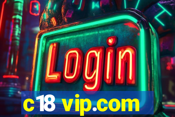 c18 vip.com