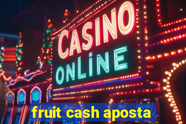 fruit cash aposta