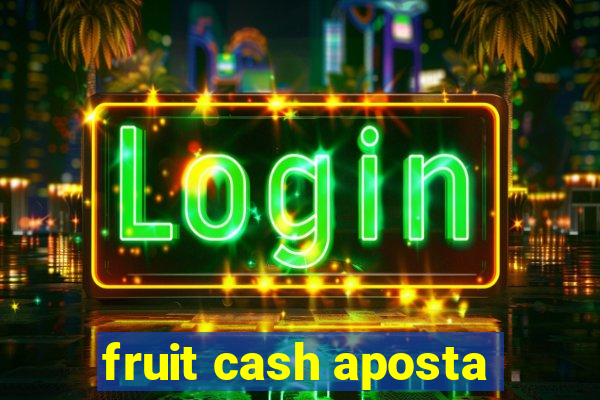 fruit cash aposta