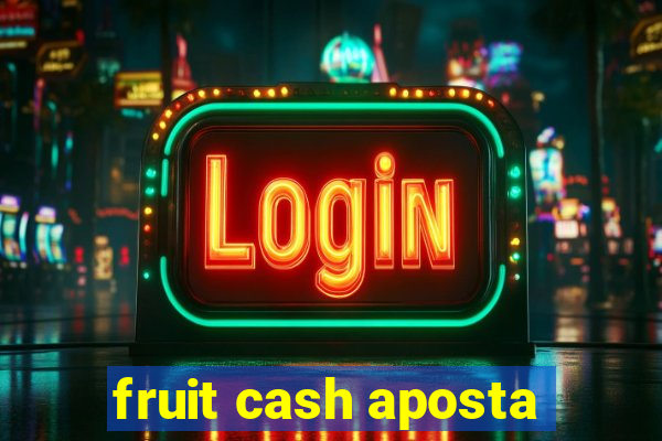 fruit cash aposta