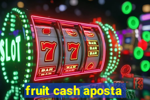 fruit cash aposta