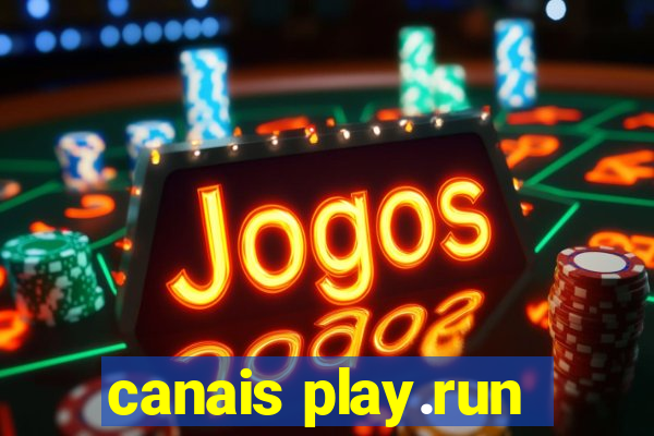 canais play.run