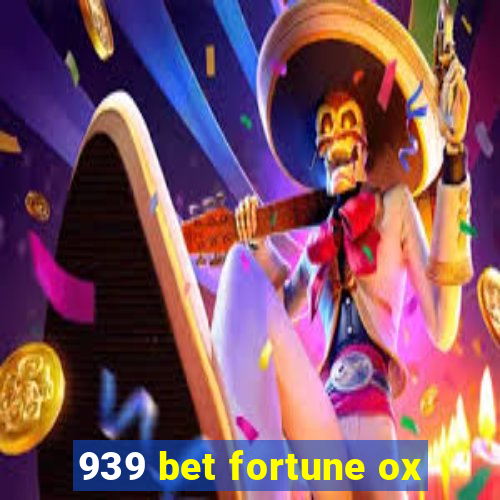 939 bet fortune ox