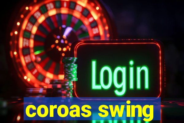 coroas swing