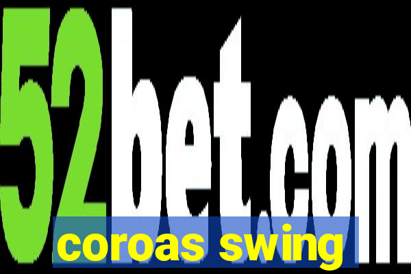 coroas swing