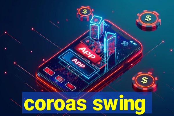 coroas swing