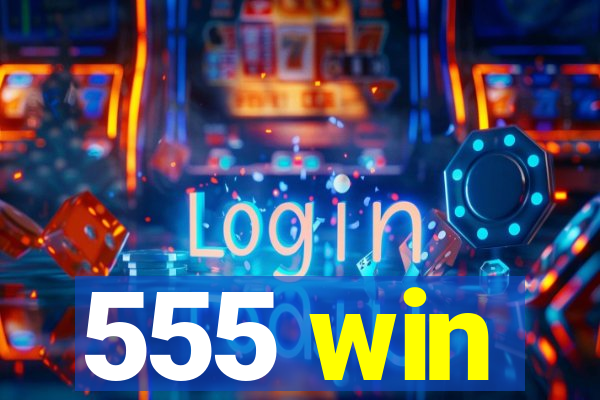 555 win