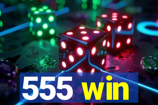 555 win