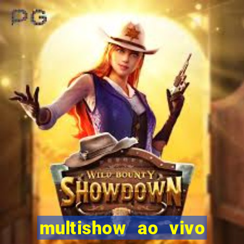 multishow ao vivo gratis online