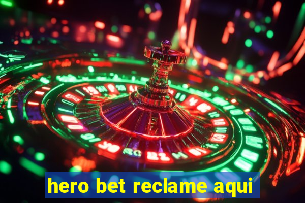 hero bet reclame aqui