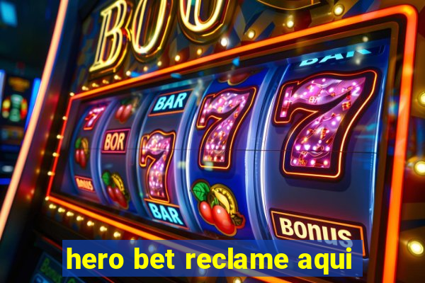 hero bet reclame aqui