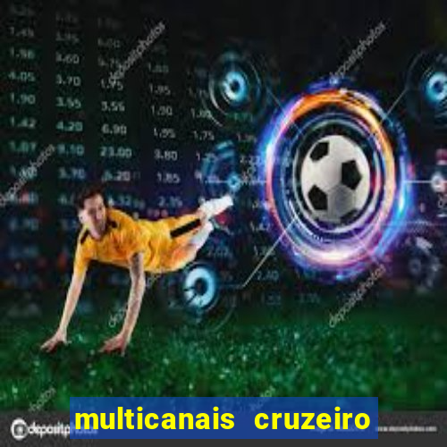 multicanais cruzeiro x flamengo