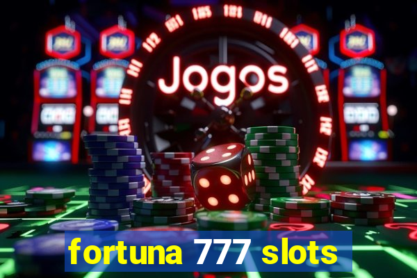 fortuna 777 slots