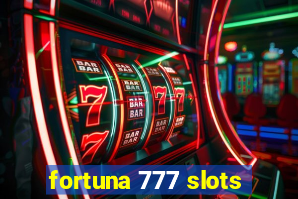 fortuna 777 slots