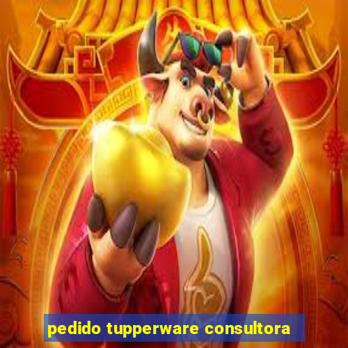 pedido tupperware consultora