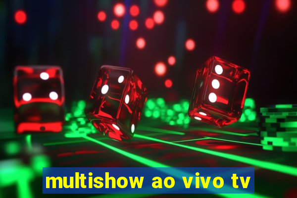 multishow ao vivo tv