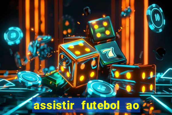 assistir futebol ao vivo multi multicanal