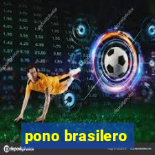 pono brasilero