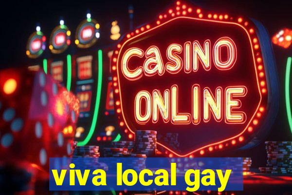 viva local gay