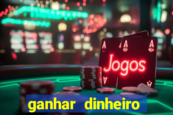 ganhar dinheiro jogando sem precisar depositar