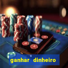 ganhar dinheiro jogando sem precisar depositar