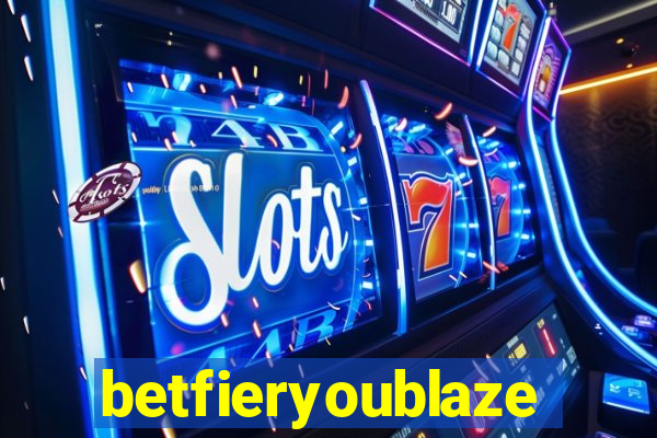 betfieryoublaze