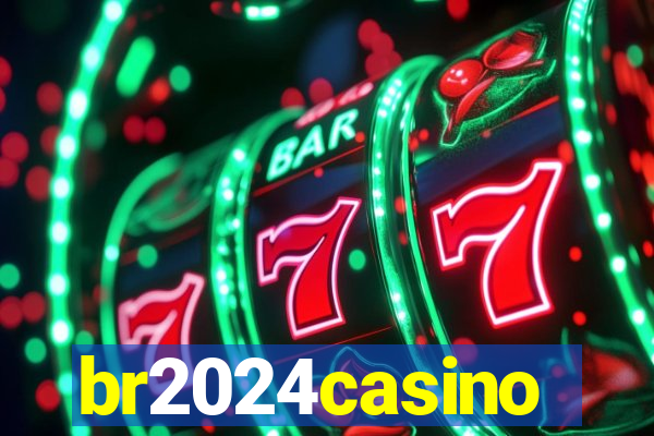 br2024casino