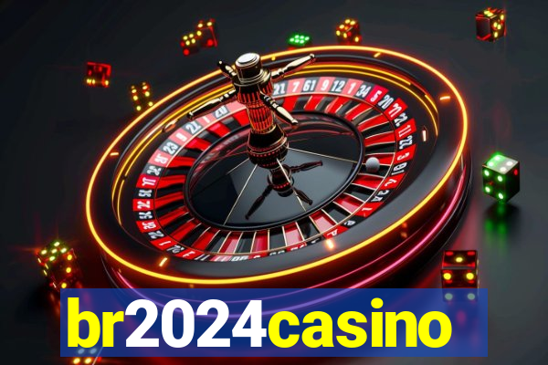 br2024casino